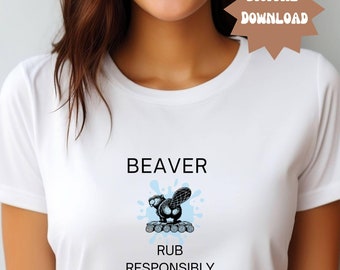 Diseño divertido de camiseta con el mensaje "Frota el castor con responsabilidad" (Descarga digital)