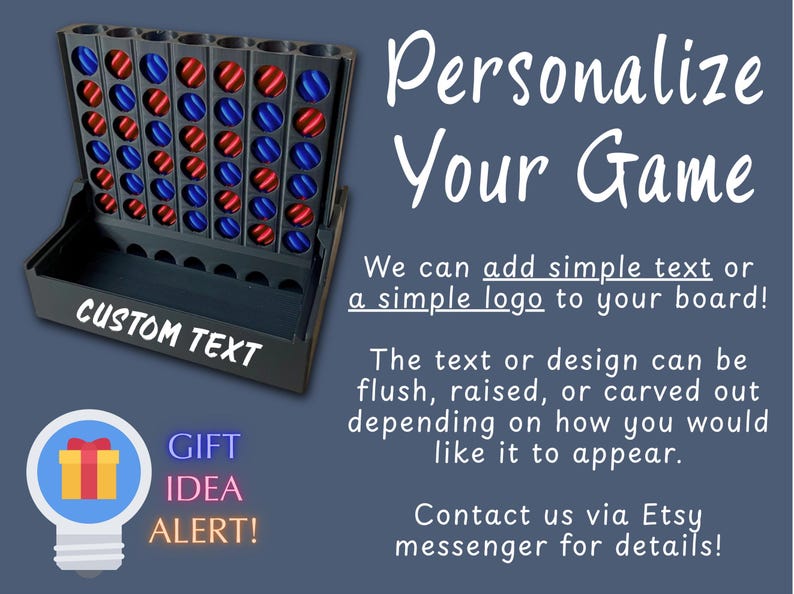 May include: A black vertical grid game board with red and blue circular tokens. The base features the white text CUSTOM TEXT. The image includes the text Personalize Your Game, We can add simple text or a simple logo to your board, and GIFT IDEA ALERT.