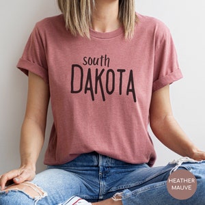 South Dakota Homestate Tshirt South Dakota Gift Apparel Clothing Hometown Tshirt For Her For Him Unisex Tshirt Midwest Shirts Mt Rushmore