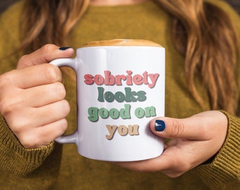 Sobriety Looks Good On You, Addiction Recovery Gifts, Sobriety Mug Gifts For Him, Gift For Women, Recovery Mug, Alcoholics Anonymous
