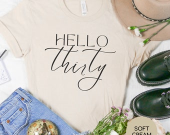 30th Birthday Shirt Hello 30 TShirt Thirtieth Birthday Tee Its My Birthday Tshirt 30th Party Birthday Shirt 30th Birthday Gift For Friend