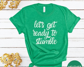 Let's Get Ready To Stumble Tee St Patricks Day Pub Crawl Shirt Party St Pattys T Drinking St Patricks Shirt Beer Drinking Shirt For Her Him