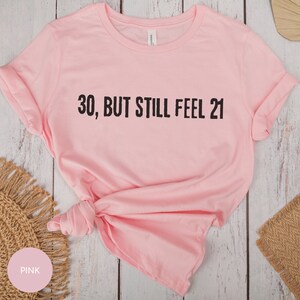 30th Birthday T Shirt Thirty Gift Thirtieth Birthday Tee 30th Party Birthday Shirt 30th Birthday Gift For Turning 30 Birthday Funny Gift