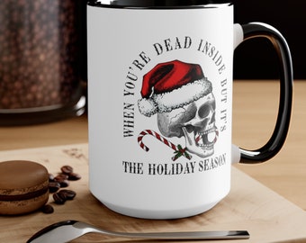 Dead Inside Christmas Mug, Holiday Coffee Mug, Christmas Gift, Funny Christmas Mug