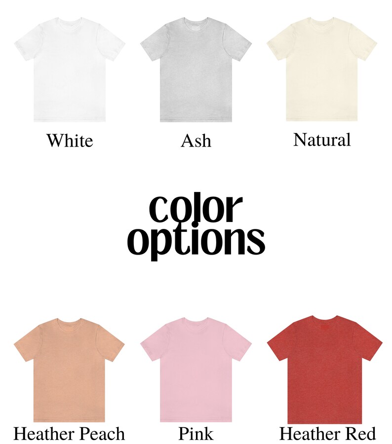 May include: Six different colour t-shirts, including white, ash, natural, heather peach, pink, and heather red. All the t-shirts are crew neck and short sleeve. The text "color options" is displayed below the top row of t-shirts.