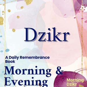 May include: A book cover design with the title "Dzikr" in navy blue, with "Morning & Evening" below. The background features watercolor washes in pink, blue, and gold accents. The bottom has a gold silhouette of a mosque.