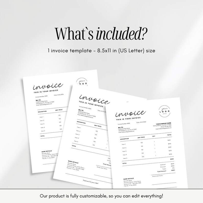 May include: Three white invoice templates with black text. The invoices have a minimalist design with the word "invoice" in a script font. The text "THIS IS YOUR INVOICE" is also visible. The image includes the text "What's included?" and "Our product is fully customizable, so you can edit everything!"