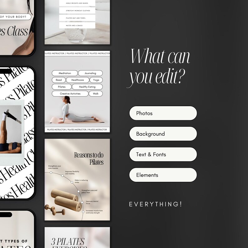 May include: A collage of images promoting Pilates classes. The images feature a person doing Pilates exercises, a list of reasons to do Pilates, and a list of activities that can be done after a Pilates class. The text "What can you edit?" is displayed in large, bold letters. Below the text are buttons labeled "Photos", "Background", "Text & Fonts", "Elements", and "EVERYTHING!"