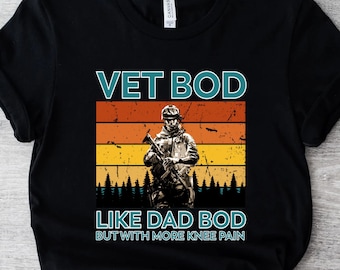 Veterans Dad Tee Patriotic Fathers Day Gift Military Veteran Shift Father&#39;s Day Vet Bod T-Shirt Like A Dad Bob But With More Back Pain