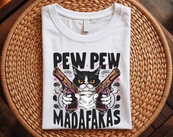 Pew Pew Madafakas Shirt, Funny Cat Shirt, Meme Cat T-Shirt, Sarcastic Humor Tee, Funny Graphic Tee, Gift for Cat Lover, Trendy Meme Shirt
