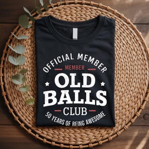 50th Birthday T Shirt Movie Fan Bday Gift Ideas Nerd Shirts Personalized TShirt B Day Shirt Old Balls Club Member Birthday Mens Tee