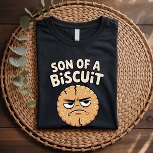 Funny Saying T-Shirt, Southern Humor Tee, Sarcastic Clean Humor Gift, Funny Expression Shirt, Mild Swear Tee, Son Of A Biscuit Shirt image 1