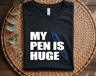 Funny Teacher Shirt My Pen Is Huge, Teacher Gift, Funny Teacher Tee, Back To School Shirt, Gift For Teacher