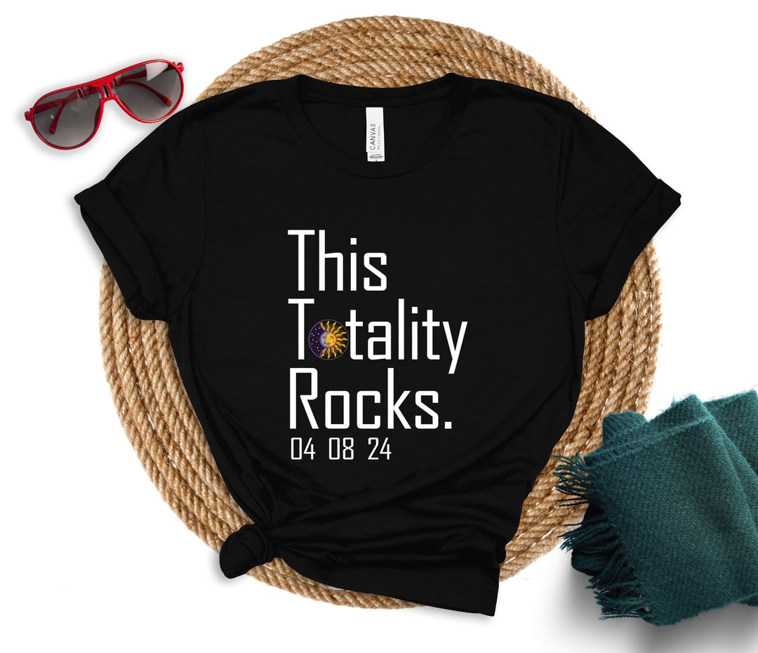 Solar Eclipse 2024 Shirt Totality Rocks Tee Funny Astronomy Gift Family ...