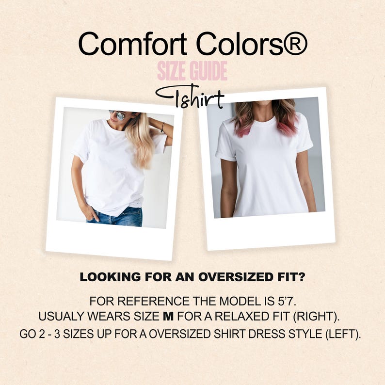 May include: A size guide for Comfort Colors t-shirts. The image includes two photos of a person wearing a white t-shirt. Text on the image reads "LOOKING FOR AN OVERSIZED FIT?" and provides sizing information for a relaxed or oversized fit.