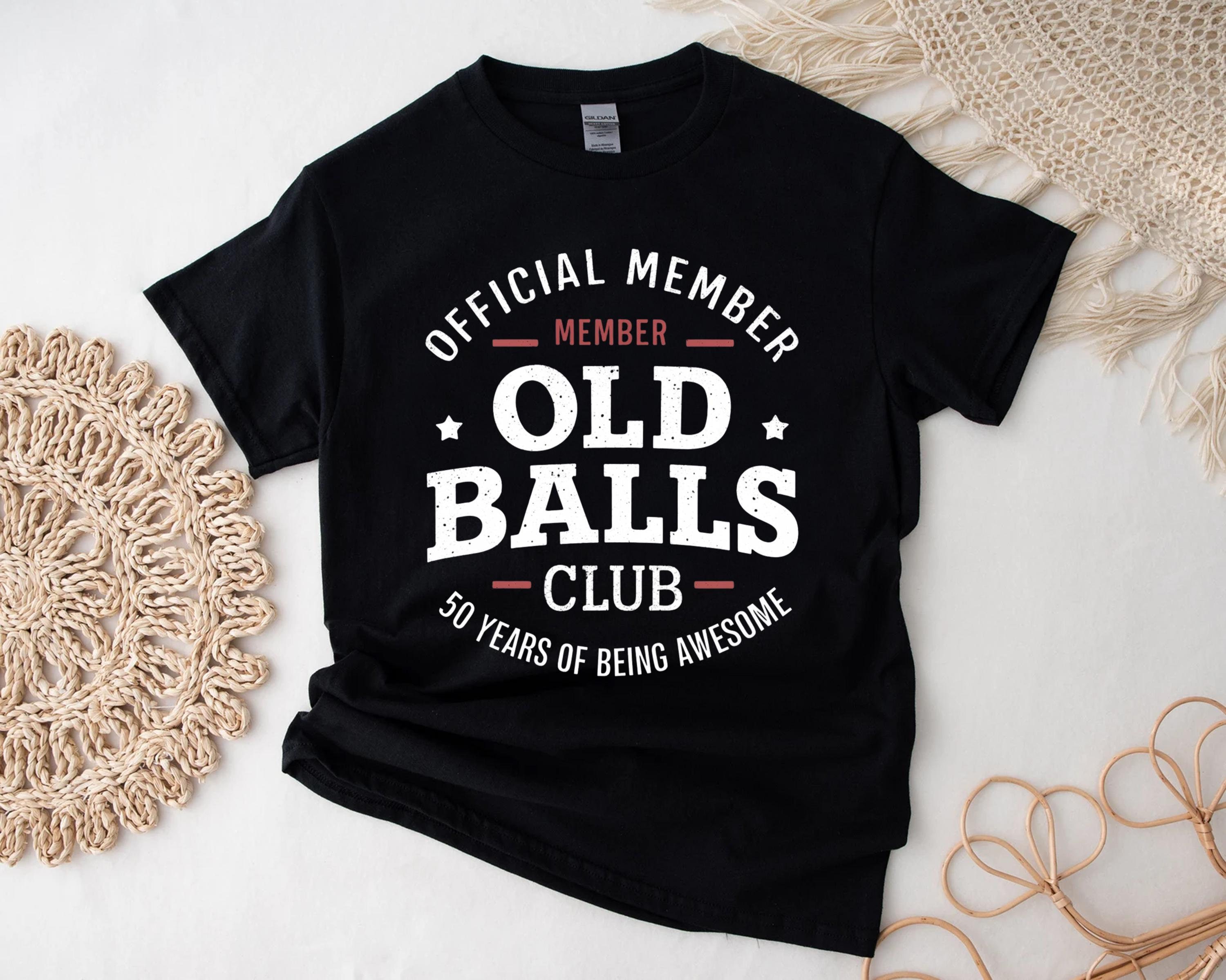 50th Birthday T Shirt Movie Fan Bday Gift Ideas Nerd Shirts Personalized TShirt B Day Shirt Old Balls Club Member Birthday Mens Tee