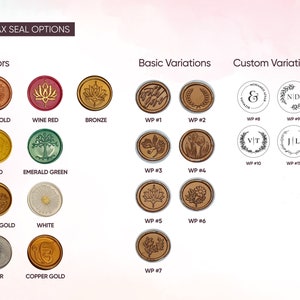 May include: Wax seal options for invitations and envelopes.  Choose from a variety of colors, including rose gold, wine red, bronze, gold, emerald green, antique gold, white, silver, and copper gold.  Basic variations include floral, wreath, and leaf designs.  Custom variations include initials and monograms.