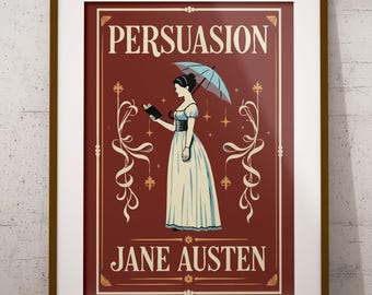 May include: A framed poster featuring a deep red background with the text PERSUASION and JANE AUSTEN in cream. A central illustration depicts a figure in a light blue dress holding a book and a blue umbrella, surrounded by cream-coloured decorative scrollwork.