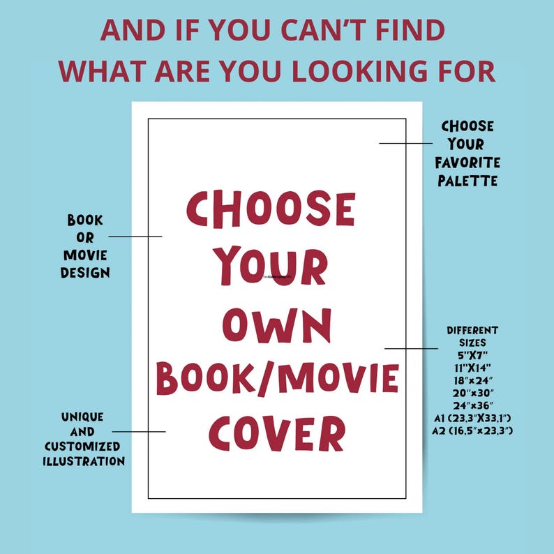 May include: A white poster with red text that says "Choose Your Own Book/Movie Cover". The poster also includes information about choosing a color palette and different sizes for the book cover.