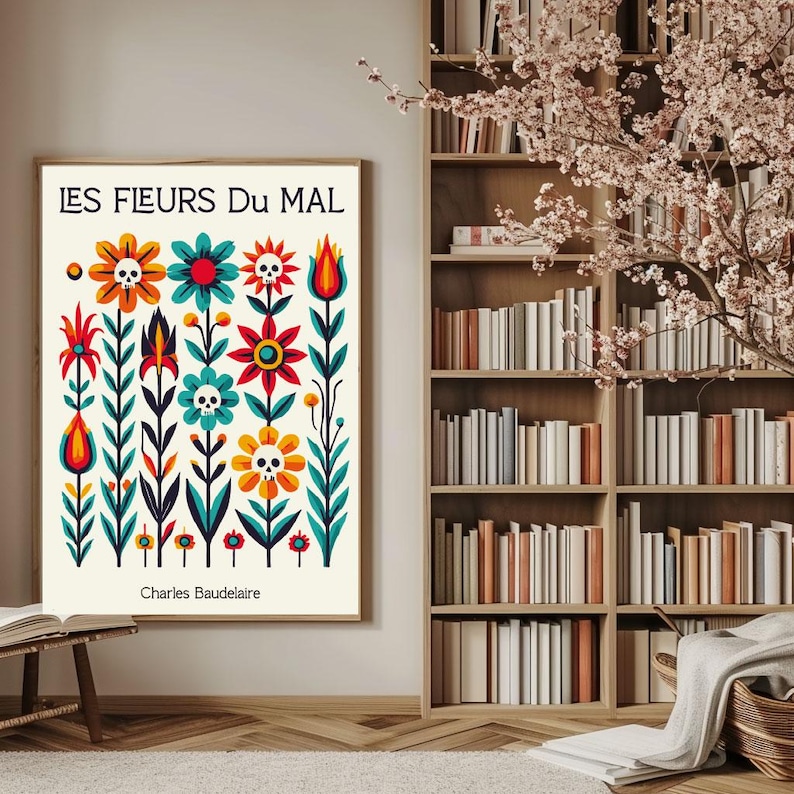 May include: A white poster with the title "LES FLEURS DU MAL" in black text. The poster features a colorful floral design with skulls and a black text at the bottom that reads "Charles Baudelaire".