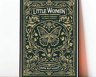 Pode incluir: Um cartaz verde com uma moldura dourada ornamentada e uma borboleta dourada no centro. O texto "Little Women" está no topo do cartaz, e "Louisa May Alcott" está na parte inferior.