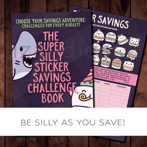 May include: A purple and pink savings challenge book with a shark and a cartoon character on the cover. The book is titled "The Super Silly Sticker Savings Challenge Book" and has the text "Choose your savings adventure: Challenges for every budget!" and "Be silly as you save!"