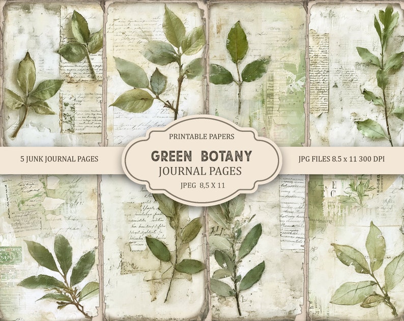 May include: Five printable journal pages featuring a green botanical design with a distressed, vintage aesthetic. The pages are 8.5 inches by 11 inches and 300 DPI.