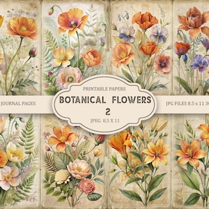 May include: Printable botanical flower papers for junk journals, featuring watercolour illustrations of orange, yellow, and purple flowers with green foliage. The image includes the text "JUNK JOURNAL PAGES", "BOTANICAL FLOWERS 2", and "JPEG 8.5 x 11".