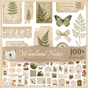 May include: A collection of printable junk journal ephemera stickers titled Woodland Notes, featuring over 100 elements including vintage paper scraps, fern illustrations, butterflies, mushrooms, lace trim, bows, and text labels in muted earth tones.