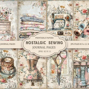 May include: A collection of vintage-style printable journal pages with a sewing theme. The pages showcase illustrations of sewing machines, fabric rolls, a dress form, and scissors. Floral and botanical designs are integrated throughout. The image text reads "NOSTALGIC SEWING JOURNAL PAGES".