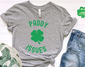 St Patricks Day Shirt, Paddy Issues, Drinking Shirt, Funny St. Patricks Day Shirt, St Paddys Day Gift, Irish Shirt, Lucky Shirt, Party Shirt