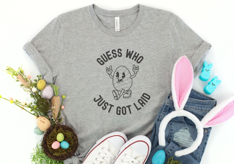 Funny Easter Shirt, Guess Who Just Got Laid, Easter Shirt, Easter Egg Shirt, Easter Bunny T-Shirt, Cute Easter Gift, Easter Shirt For Woman Athletic Heather