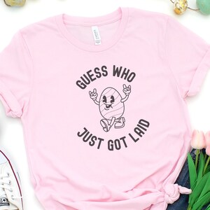 Funny Easter Shirt, Guess Who Just Got Laid, Easter Shirt, Easter Egg Shirt, Easter Bunny T-Shirt, Cute Easter Gift, Easter Shirt For Woman Pink