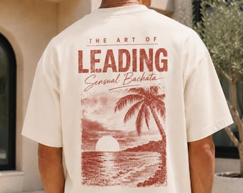 Bachata Dance Shirt, Art of Leading Sensual Bachata Tee, Men’s Oversized Boxy T-Shirt, Latin Dancer Gift, Festival Streetwear