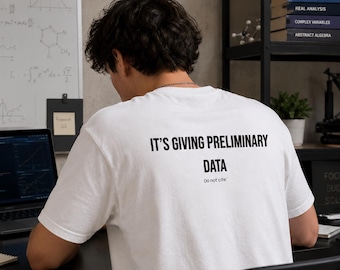 It’s Giving Preliminary Data Shirt, Funny STEM Research Tee, Science Student Gift, Garment-Dyed Heavyweight T-Shirt