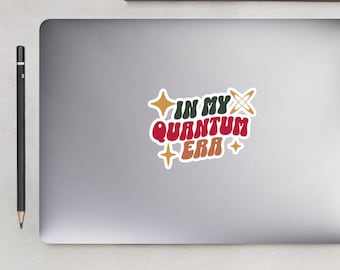 In my Quantum Era Bubble-free stickers