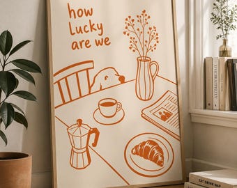 Coffee Wall Art Printable, How Lucky Are We Poster, Dog and Croissant Digital Download, Orange Cafe Decor, Coffee Lover Gift