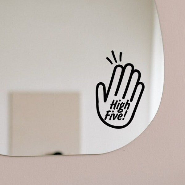 High Five Mirror Decal / Sticker  - 24 Colour Options - Motivational - High Five Habit - Mirror Work - Positive Affirmation