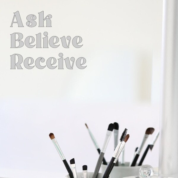 Ask Believe Receive Decal / Sticker  - 24 Colour Options - Motivational - Law of Attraction - Mirror Work - Positive Affirmation
