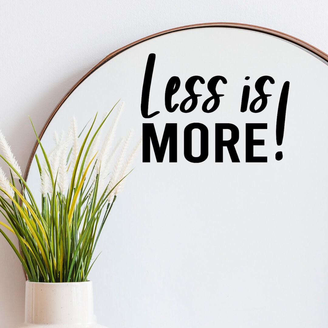 Less is More Decal / Sticker 24 Colour Options Motivational High Five