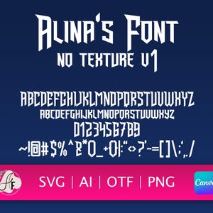 Puede incluir: Alfabeto de fuente blanca con el nombre "ALINA'S FONT" en un estilo gótico en negrita. La fuente incluye letras mayúsculas y minúsculas, números y símbolos. El texto "NO TEXTURE V1" está debajo del nombre de la fuente. La imagen también incluye el texto "SVG | AI | OTF | PNG" y un logotipo de Canva.