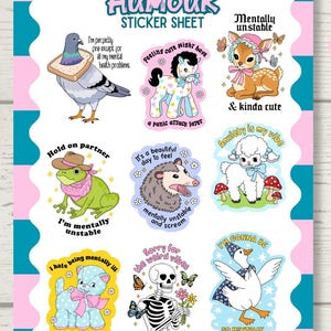 May include: A sticker sheet titled Mental Health Humour featuring nine illustrations: a pigeon with bread, a pony, a fawn, a frog in a hat, an opossum, a lamb, a blue cat, a skeleton with flowers, and a goose, all with text captions.
