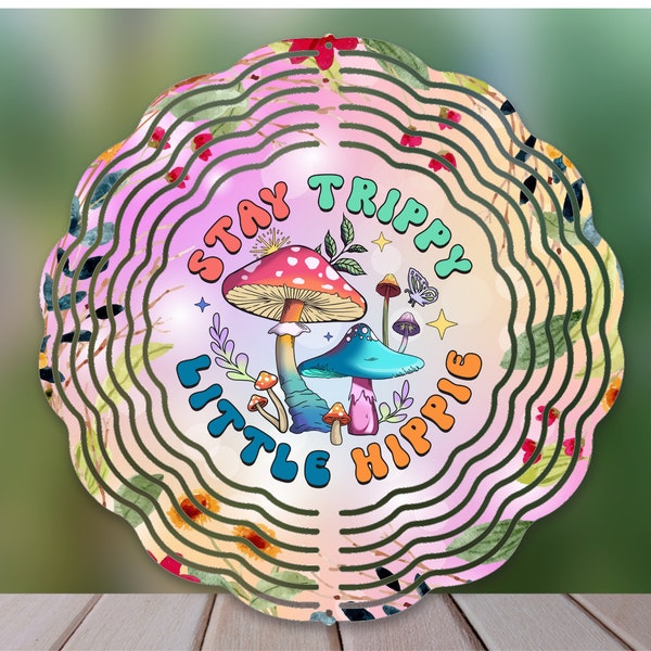 Stay Trippy Little Hippie Wind Spinner Sublimation Design, Little Hippie WindSpinner PNG for Sublimation, Hippie 10inch Wind spinner design