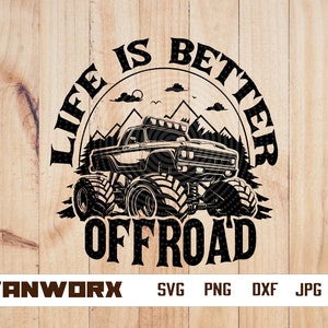 Life is Better Offroad svg | Offroad truck png | Offroad Svg | Dirty 4 Wheels | Driver Svg | Cricut & Silhouette | Printable | Png Dxf Eps