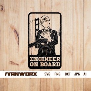 Engineer on Board Sign SVG | Engineer svg | Engineer svg | Engineer svg | American Engineer svg | Engineering svg | Cricut Files | Png