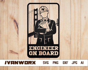 Engineer on Board Sign SVG | Engineer svg | Engineer svg | Engineer svg | American Engineer svg | Engineering svg | Cricut Files | Png