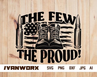 The few the proud svg | Soldier svg | Soldier Cut file | Combat boots svg | Soldier T-shirt Design | Military svg | US Veteran svg