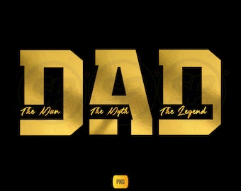 Dad The Man The Myth The Legend PNG | Father's Day Gift (Digital Download)