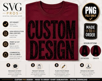 Custom PNG Design, Made to Order Sublimation File, Distressed or Smooth T-Shirt Graphic
