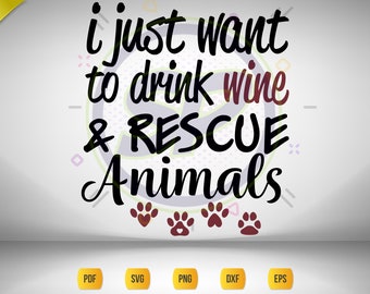 Drink Wine Rescue Animals SVG | Funny Animal Lover Design (Digital File)